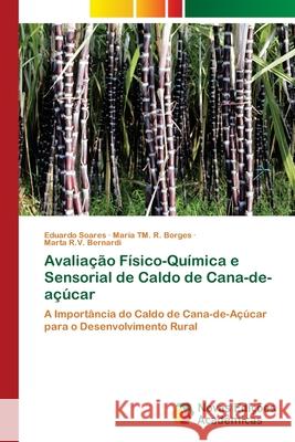 Avaliação Físico-Química e Sensorial de Caldo de Cana-de-açúcar Soares, Eduardo 9786202186278