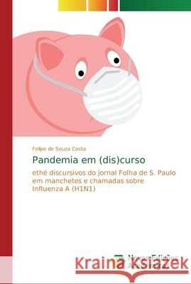 Pandemia em (dis)curso de Souza Costa, Felipe 9786202186629 Novas Edicioes Academicas