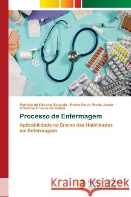 Processo de Enfermagem Salgado, Patrícia de Oliveira 9786202186704 Novas Edicioes Academicas