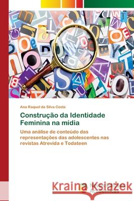 Construção da Identidade Feminina na mídia Da Silva Costa, Ana Raquel 9786202186834