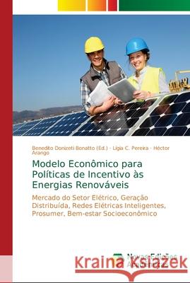 Modelo Econômico para Políticas de Incentivo às Energias Renováveis Bonatto, Benedito Donizeti 9786202187350 Novas Edicioes Academicas