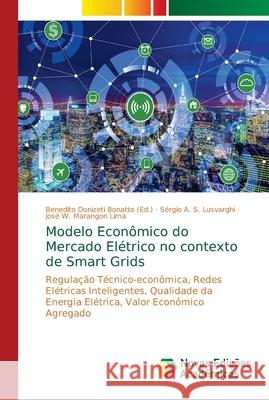 Modelo Econômico do Mercado Elétrico no contexto de Smart Grids Bonatto, Benedito Donizeti 9786202187374 Novas Edicioes Academicas