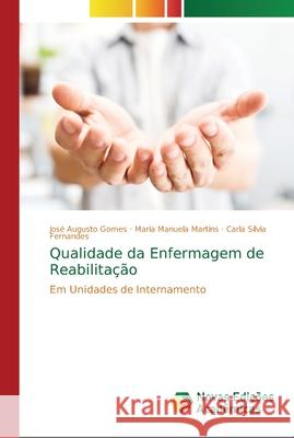 Qualidade da Enfermagem de Reabilitação Gomes, José Augusto 9786202187466 Novas Edicioes Academicas