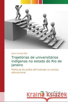 Trajetórias de universitários indígenas no estado do Rio de Janeiro Araújo Diniz, Edson 9786202188371