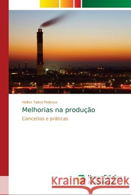 Melhorias na produção Talevi Pedroso, Heitor 9786202188456 Novas Edicioes Academicas