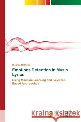 Emotions Detection in Music Lyrics Malheiro, Ricardo 9786202188548