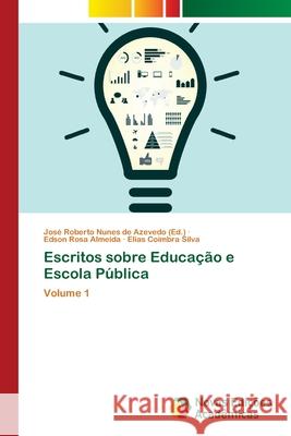 Escritos sobre Educação e Escola Pública Azevedo, José Roberto Nunes de 9786202188647