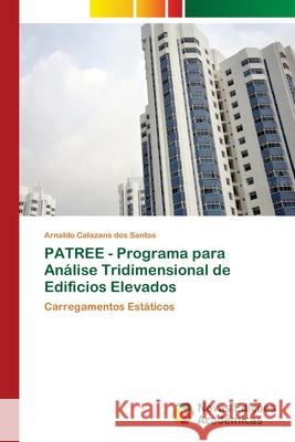PATREE - Programa para Análise Tridimensional de Edificios Elevados Calazans Dos Santos, Arnaldo 9786202188906 Novas Edicioes Academicas