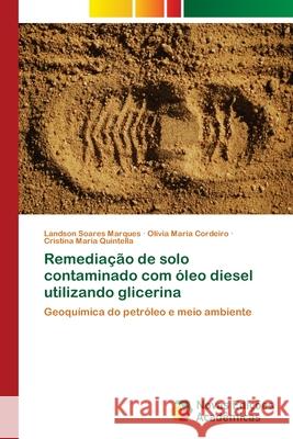 Remediação de solo contaminado com óleo diesel utilizando glicerina Soares Marques, Landson 9786202189255