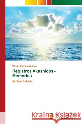 Registros Akashicos - Memórias Quirino Da Silva, Wilson 9786202189811