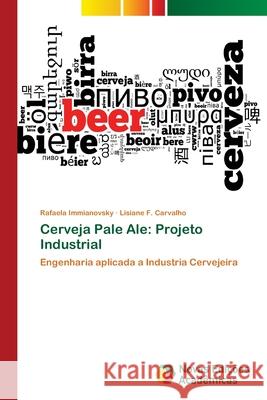 Cerveja Pale Ale: Projeto Industrial Rafaela Immianovsky, Lisiane F Carvalho 9786202190282 Novas Edicoes Academicas
