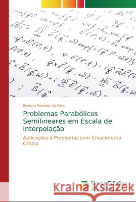 Problemas Parabólicos Semilineares em Escala de interpolação Parreira Da Silva, Ricardo 9786202190329