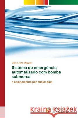 Sistema de emergência automatizado com bomba submersa Wappler, Vilson João 9786202191869