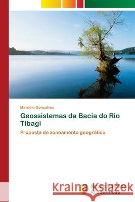 Geossistemas da Bacia do Rio Tibagi Gonçalves, Marcelo 9786202191982 Novas Edicioes Academicas