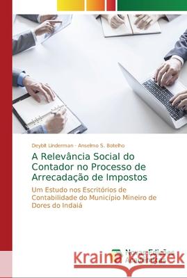 A Relevância Social do Contador no Processo de Arrecadação de Impostos Linderman, Deybit 9786202192651