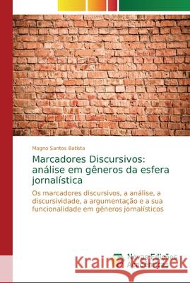 Marcadores Discursivos: análise em gêneros da esfera jornalística Santos Batista, Magno 9786202192774 Novas Edicioes Academicas