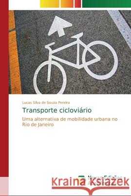 Transporte cicloviário Silva de Souza Pereira, Lucas 9786202192804 Novas Edicioes Academicas