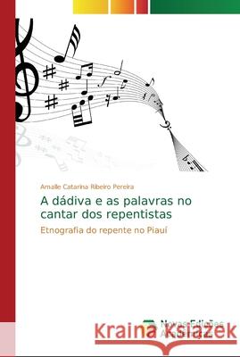 A dádiva e as palavras no cantar dos repentistas Ribeiro Pereira, Amalle Catarina 9786202193603