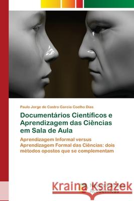 Documentários Científicos e Aprendizagem das Ciências em Sala de Aula Coelho Dias, Paulo Jorge de Castro Garci 9786202194211