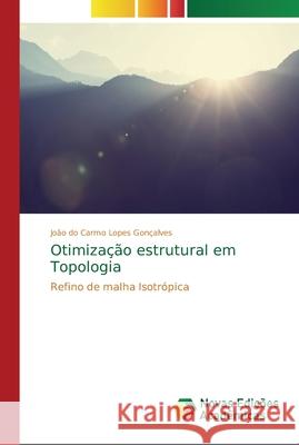 Otimização estrutural em Topologia Lopes Gonçalves, João Do Carmo 9786202194235 Novas Edicioes Academicas