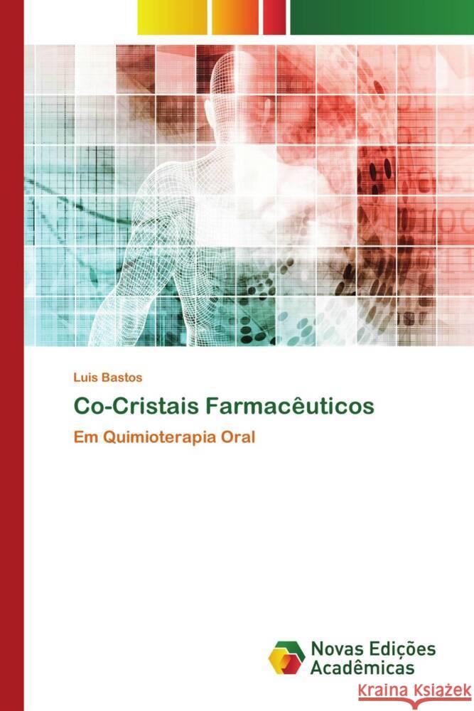 Co-Cristais Farmacêuticos Bastos, Luis 9786202194921