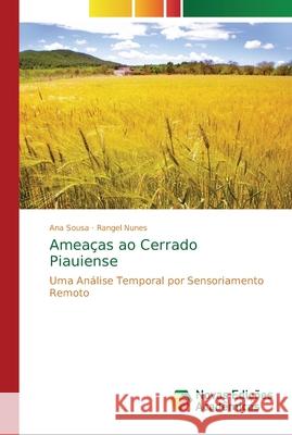 Ameaças ao Cerrado Piauiense Sousa, Ana 9786202194969 Novas Edicioes Academicas
