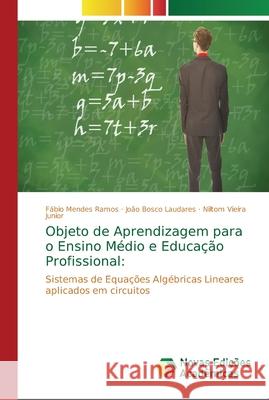 Objeto de Aprendizagem para o Ensino Médio e Educação Profissional Mendes Ramos, Fábio 9786202195300
