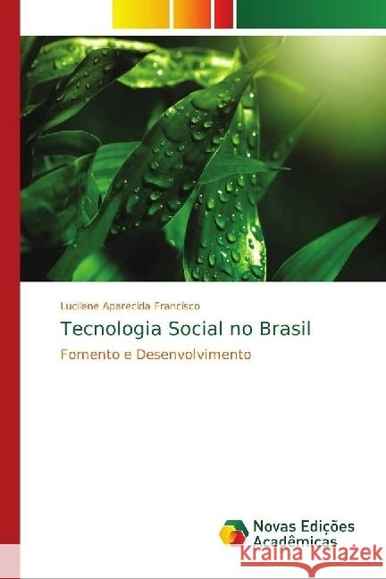 Tecnologia Social no Brasil : Fomento e Desenvolvimento Francisco, Lucilene Aparecida 9786202195652