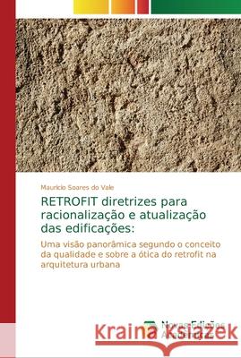 RETROFIT diretrizes para racionalização e atualização das edificações Soares Do Vale, Mauricio 9786202195942 Novas Edicioes Academicas