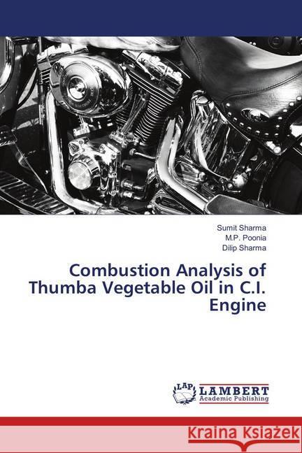 Combustion Analysis of Thumba Vegetable Oil in C.I. Engine Sharma, Sumit; Poonia, M. P.; Sharma, Dilip 9786202196482