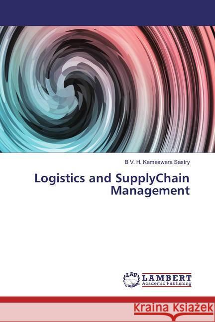 Logistics and SupplyChain Management V. H. Kameswara Sastry, B 9786202197137