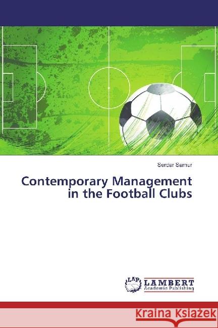 Contemporary Management in the Football Clubs Samur, Serdar 9786202198288