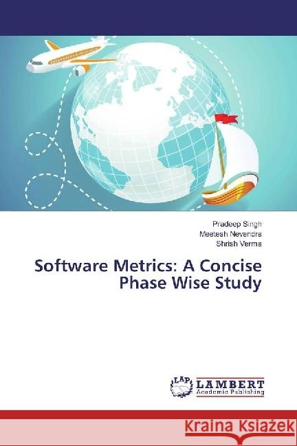 Software Metrics: A Concise Phase Wise Study Singh, Pradeep; Nevendra, Meetesh; Verma, Shrish 9786202199186