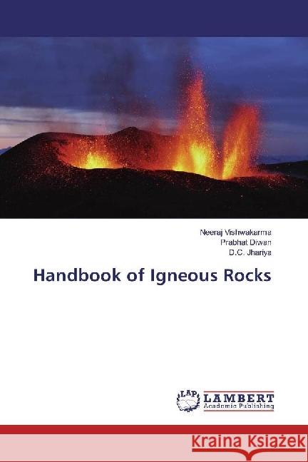 Handbook of Igneous Rocks Vishwakarma, Neeraj; Diwan, Prabhat; Jhariya, D.C. 9786202199858