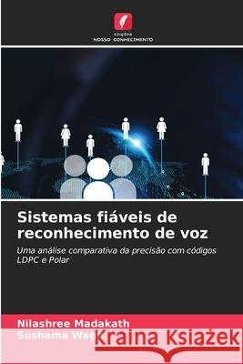 Sistemas fi?veis de reconhecimento de voz Nilashree Madakath Sushama Wagh 9786202201247
