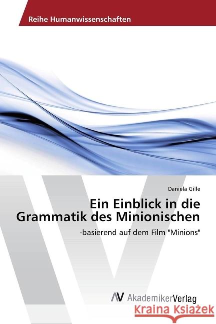 Ein Einblick in die Grammatik des Minionischen : -basierend auf dem Film 