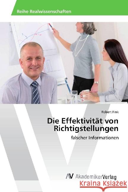 Die Effektivität von Richtigstellungen : falscher Informationen Fink, Robert 9786202203135