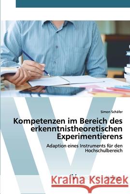 Kompetenzen im Bereich des erkenntnistheoretischen Experimentierens Simon Schäfer 9786202204675