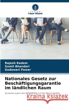 Nationales Gesetz zur Beschäftigungsgarantie im ländlichen Raum Kadam, Rajesh, Bhandari, Sumit, Pawar, Godawari 9786202205405