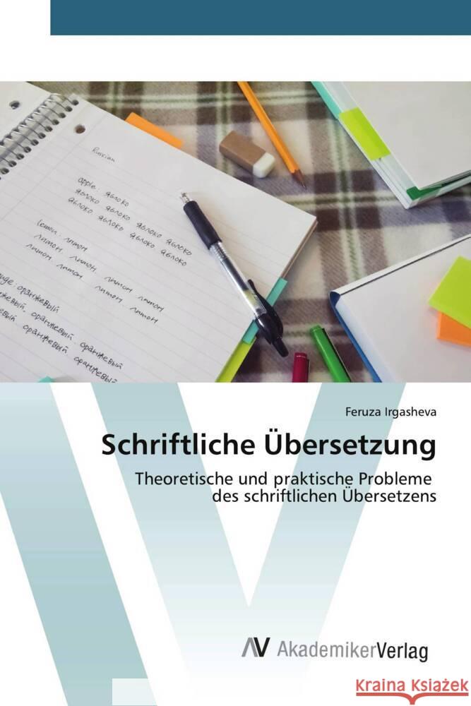 Schriftliche Übersetzung Irgasheva, Feruza 9786202207188 AV Akademikerverlag