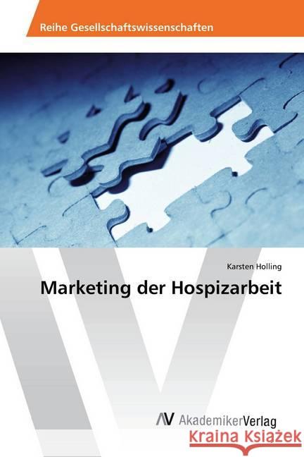 Marketing der Hospizarbeit Holling, Karsten 9786202208680