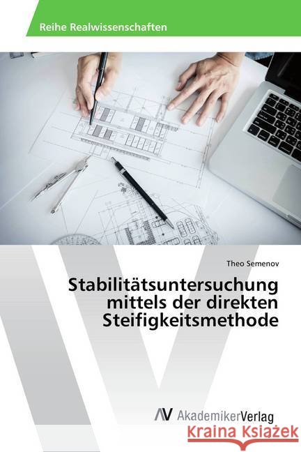 Stabilitätsuntersuchung mittels der direkten Steifigkeitsmethode Semenov, Theo 9786202211499