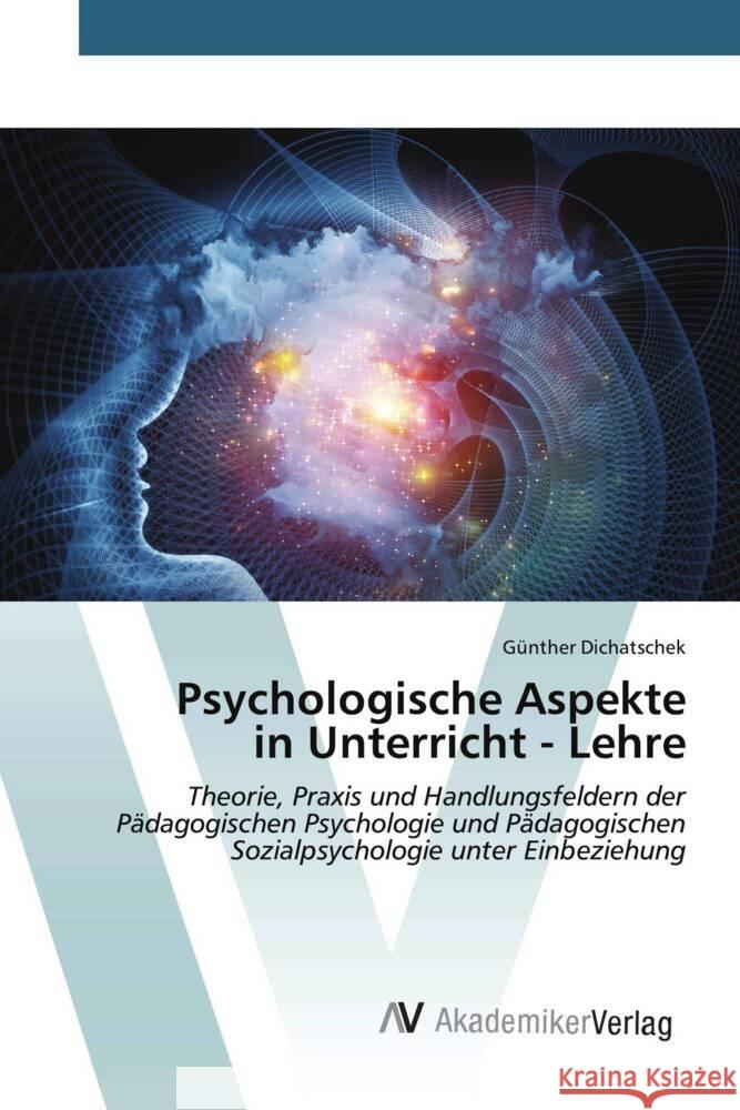 Psychologische Aspekte in Unterricht - Lehre Dichatschek, Günther 9786202211833 AV Akademikerverlag