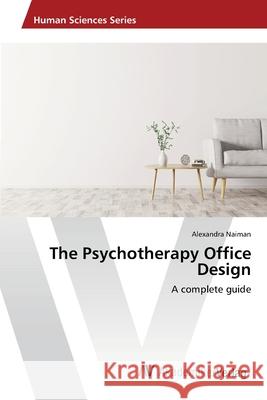 The Psychotherapy Office Design Alexandra Naiman 9786202212298