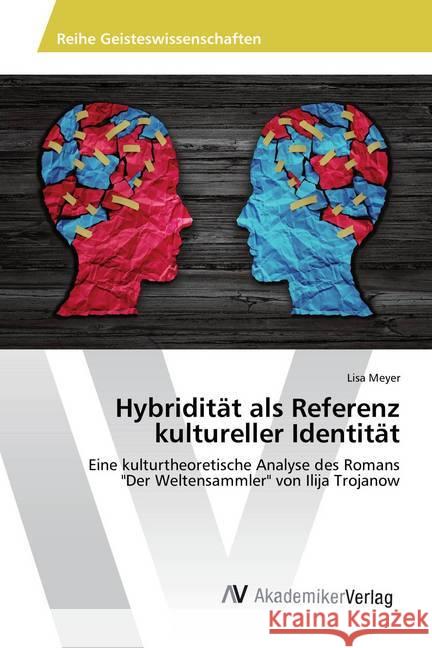 Hybridität als Referenz kultureller Identität : Eine kulturtheoretische Analyse des Romans 