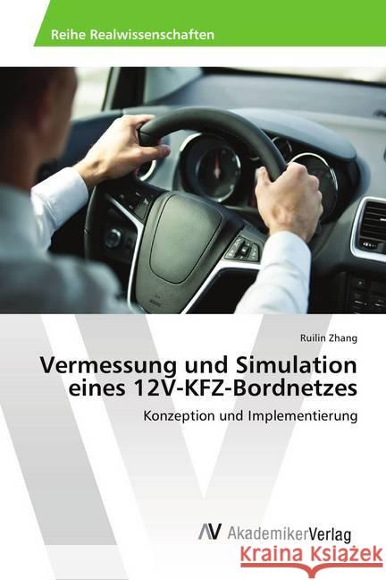 Vermessung und Simulation eines 12V-KFZ-Bordnetzes : Konzeption und Implementierung Zhang, Ruilin 9786202214803 AV Akademikerverlag