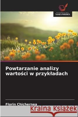 Powtarzanie analizy wartości w przykladach Florin Chichernea 9786202215343