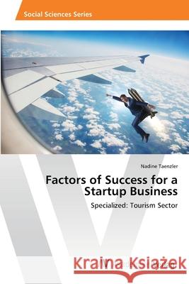 Factors of Success for a Startup Business Nadine Taenzler 9786202218269 AV Akademikerverlag