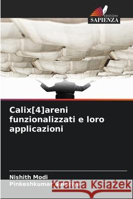 Calix[4]areni funzionalizzati e loro applicazioni Nishith Modi Pinkeshkumar Sutariya 9786202221573
