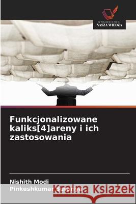 Funkcjonalizowane kaliks[4]areny i ich zastosowania Nishith Modi Pinkeshkumar Sutariya 9786202221597